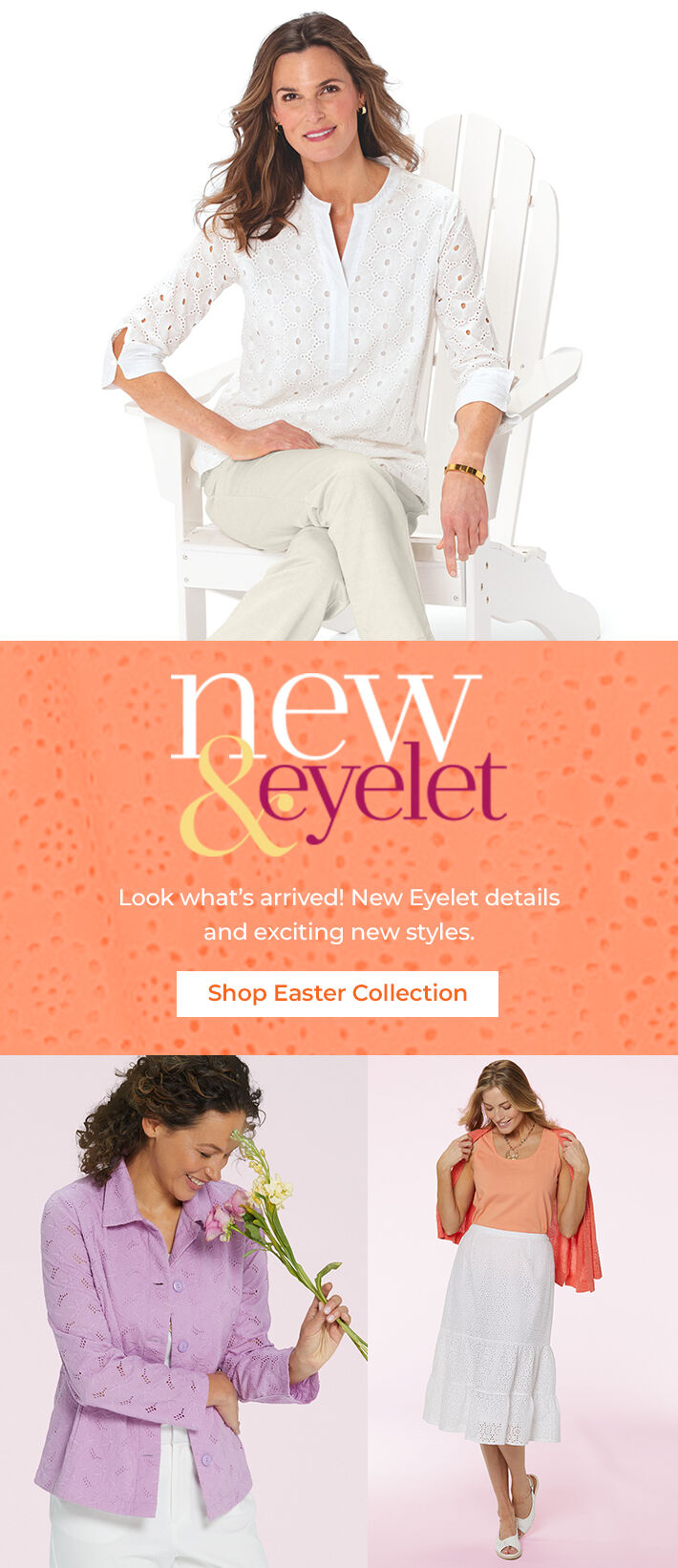 new & eyelet look what's arrived! new eyelet details and exciting new styles. shop easter collection