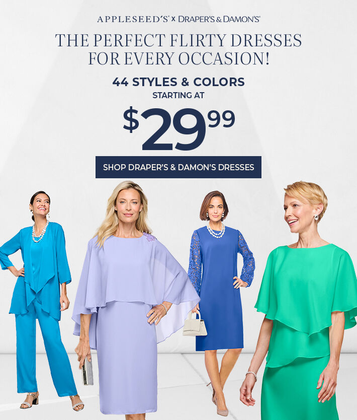 appleseed's x Draper's & Damon's Meet our sister, draper's & damon's: the perfect dresses for every occasion! 44 styles & colors starting at $29.99 shop draper's & damon's