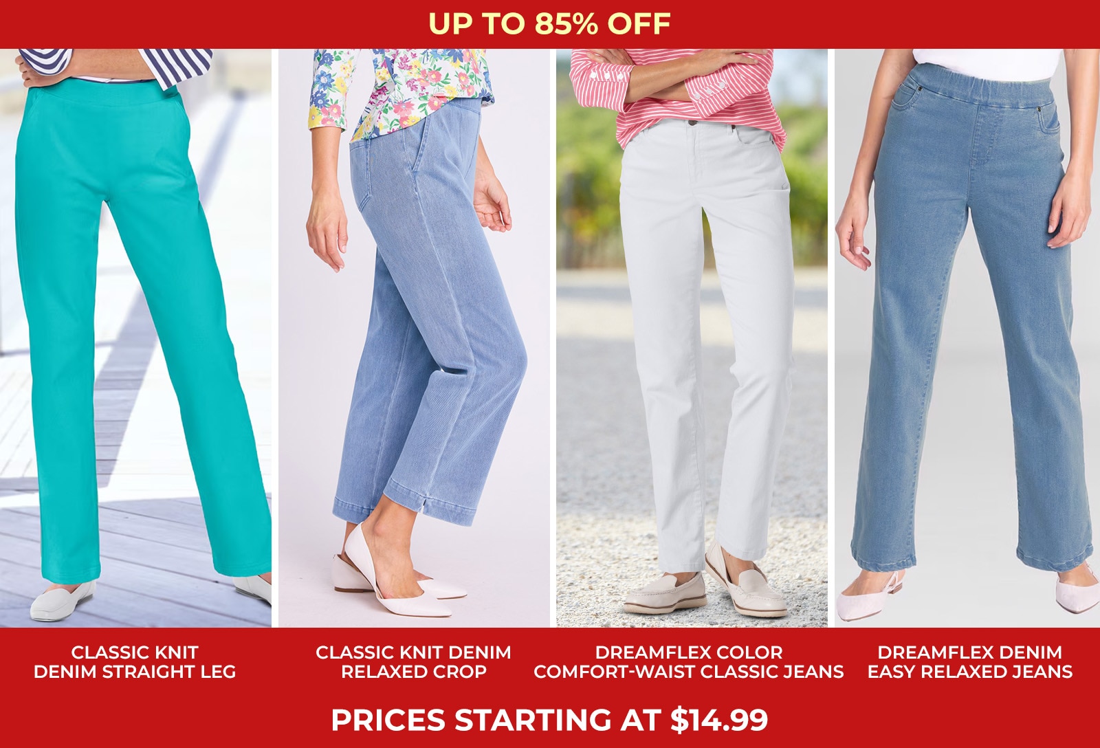 up to 85% off classic knit denim straight leg, classic knit denim relaxed crop, dreamflex color comfort-waist classic jeans, dreamflex denim easy relaxed jeans prices starting at $14.99